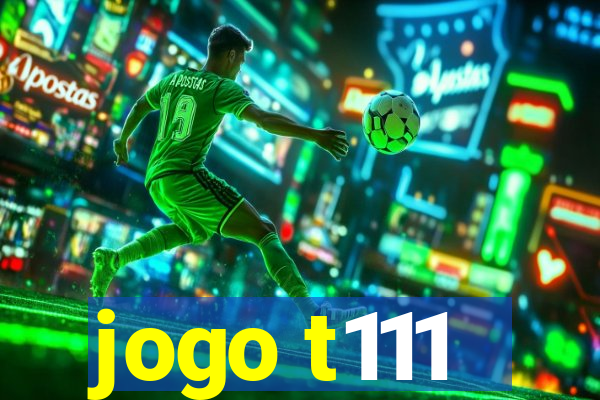 jogo t111